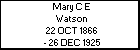 Mary C E Watson