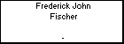 Frederick John Fischer