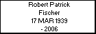 Robert Patrick Fischer