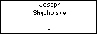 Joseph Shycholske