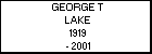 GEORGE T LAKE