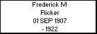 Frederick M Ricker