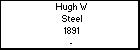 Hugh W Steel