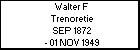 Walter F Trenoretie