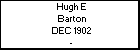 Hugh E Barton