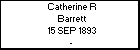 Catherine R Barrett