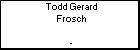 Todd Gerard Frosch
